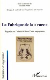 La Fabrique de la &quote;race&quote;