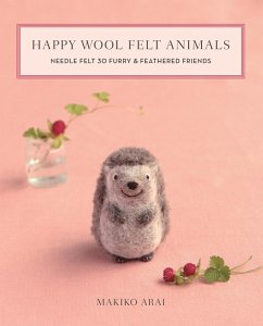 Happy Wool Felt Animals (eBook, ePUB) - Arai, Makiko
