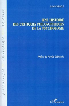 Une histoire des critiques philosophiques de la psychologie - Chebili, Saïd