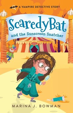 Scaredy Bat and the Sunscreen Snatcher - Bowman, Marina J.