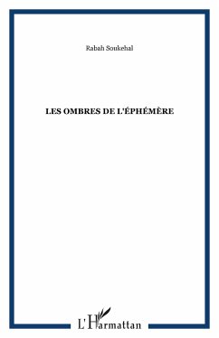 Les Ombres de l'éphémère - Soukehal, Rabah