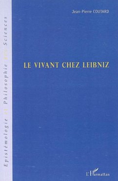 Le vivant chez Leibniz - Coutard, Jean-Pierre