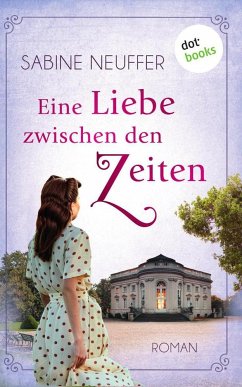 Eine Liebe zwischen den Zeiten - Neuffer, Sabine