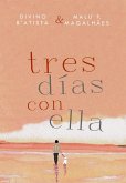 Tres Días con Ella (eBook, ePUB) Tres Días con Ella (eBook, ePUB)