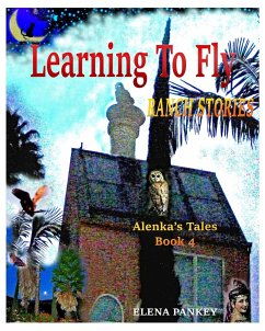 Learning to Fly. Ranch Stories. Alenka's Tales. Book 4 - Pankey, Elena