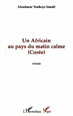 Un africain au pays du matin calme - Aboubacar Yenikoye, Ismaël