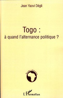 Togo : à quand l'alternance politique ? - Degli, Jean Yaovi