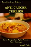 Anti-Cancer Curries: Curry Recipes that Fight Cancer. Cancer Cooking (Essential Spices and Herbs, #10) (eBook, ePUB)