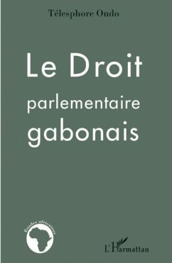 Le droit parlementaire gabonais - Ondo, Télesphore