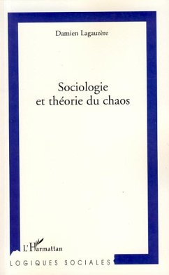 Sociologie et théorie du chaos - Lagauzere, Damien