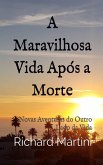 A Maravilhosa Vida Após a Morte (eBook, ePUB)