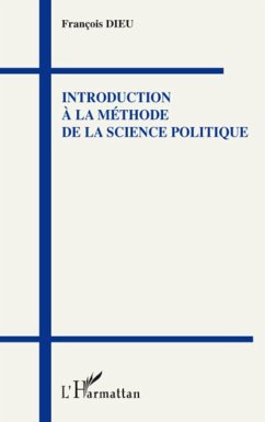 Introduction à la méthode de la science politique - Dieu, François