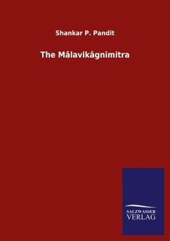 The Mâlavikâgnimitra - Pandit, Shankar P.