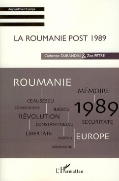 La Roumanie post 1989 - Durandin, Catherine; Petre, Zoe