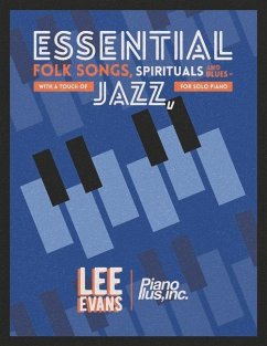 Essential Folk Songs, Spirituals and Blues: - With a Touch of Jazz, for Solo Piano - Evans