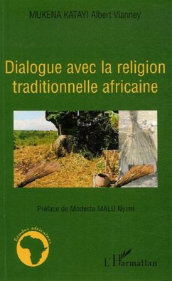 Dialogue avec la religion traditionnelle africaine - Mukena Kayati, Albert Vianney
