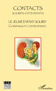 Le jeune enfant sourd - Vanbrugghe, Anne; Virole, Benoît; Touchais, Christophe; Hugounenq, Hélène; Gorouben, Annette; Fruchard, Marie-Laure; de Saiint-Loup, Aude; Delaroche, Jean-Michel; Bouhier, Arnaud; Boroy, Jérome