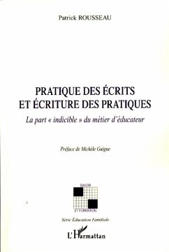 Pratique des écrits et écriture des pratiques - Rousseau, Patrick