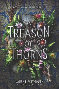 A Treason of Thorns - Weymouth, Laura E.