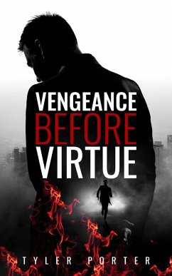 Vengeance Before Virtue (Love Before Law, #2) (eBook, ePUB) - Porter, Tyler