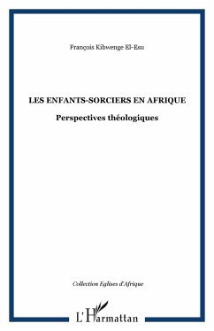 Les enfants-sorciers en Afrique - Kibwenge El-Esu, François