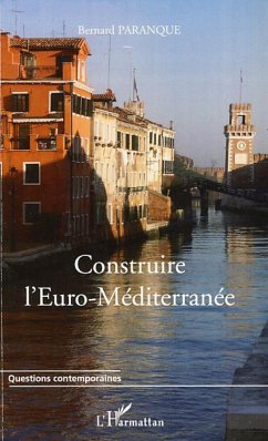 Construire l'Euro-Méditerranée - Paranque, Bernard