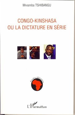 Congo-Kinshasa ou la dictature en série - Mwamba, Tshibangu