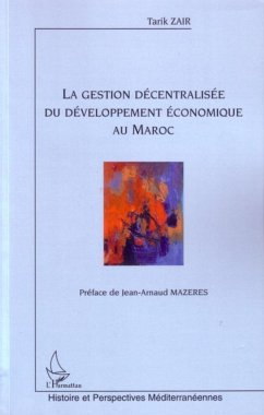 La gestion décentralisée du développement économique au Maroc - Zair, Tarik