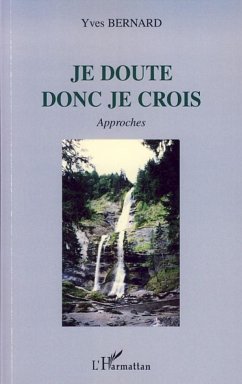 Je doute donc je crois - Bernard, Yves