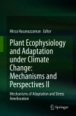 Plant Ecophysiology and Adaptation under Climate Change: Mechanisms and Perspectives II (eBook, PDF)
