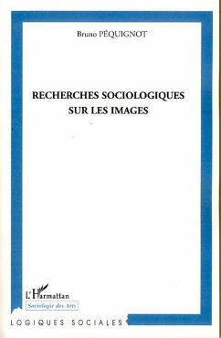 Recherches sociologiques sur les images - Pequignot, Bruno