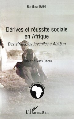 Dérives et réussite sociale en Afrique - Bahi, Boniface