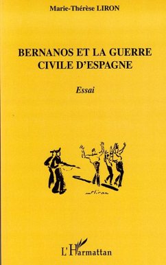 Bernanos et la guerre civile d'Espagne - Liron, Marie-Thérèse