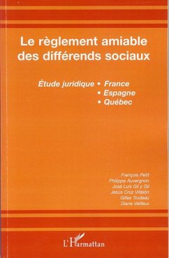 Le règlement amiable des différends sociaux - Trudeau, Gilles; Cruz Villalon, Jesus; Gil Y Gil, José Luis; Petit, François; Auvergnon, Philippe