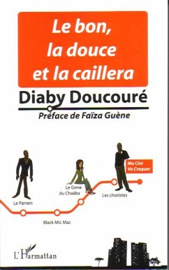 Le bon, la douce et la caillera - Doucouré, Diaby