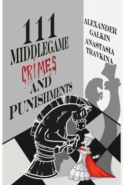 111 Middlegame Crimes and Punishments - Travkina, Anastasia; Galkin, Alexander