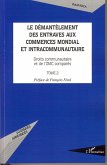 Le démantèlement des entraves aux commerces mondial et intracommunautaire