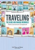 Traveling the Globe and Making Memories! Travel Journal and Scrapbook