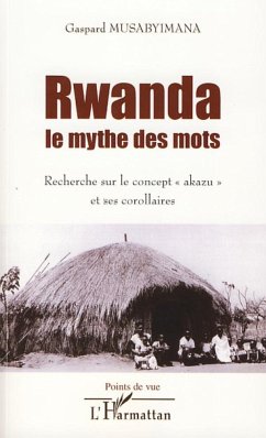 Rwanda le mythe des mots - Musabyimana, Gaspard