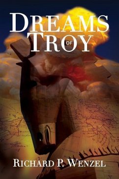 Dreams of Troy - Wenzel, Richard P.