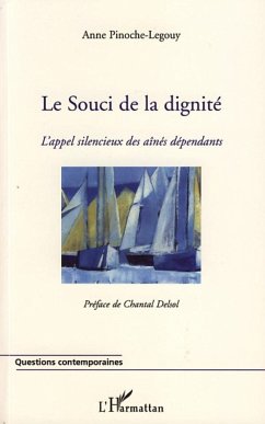 Le souci de la dignité - Pinoche-Legouy, Anne