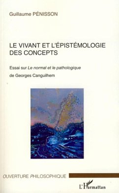 Le vivant et l'épistémologie des concepts - Pénisson, Guillaume