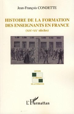 Histoire de la formation des enseignants en France - Condette, Jean-François