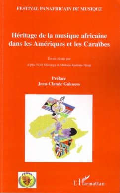 Héritage de la musique africaine dans les Amériques et les Caraïbes - Malonga, Alpha Noël; Kadima-Nzuji, Mukala; Gakosso, Jean-Claude