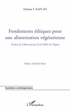 Fondements éthiques pour une alimentation végétarienne - Kaplan, Helmut F.