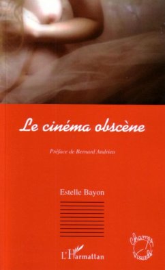 Le cinéma obscène - Bayon, Estelle