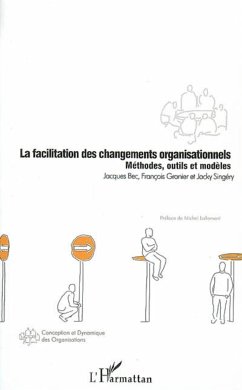 La facilitation des changements organisationnels - Bec, Jacques; Singéry, Jacky; Granier, François