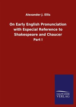 On Early English Pronunciation with Especial Reference to Shakespeare and Chaucer