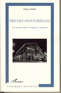 Friches industrielles - Raffin, Fabrice