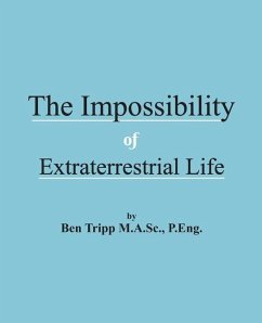 The Impossibility of Extraterrestrial Life - Tripp, Ben